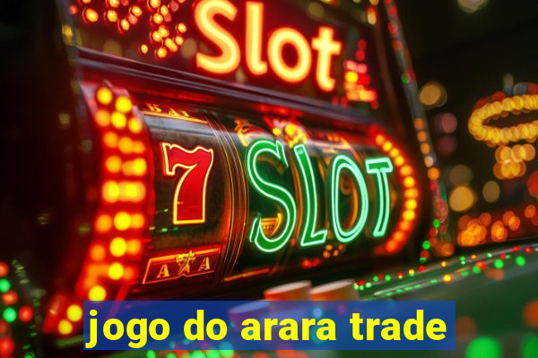 jogo do arara trade